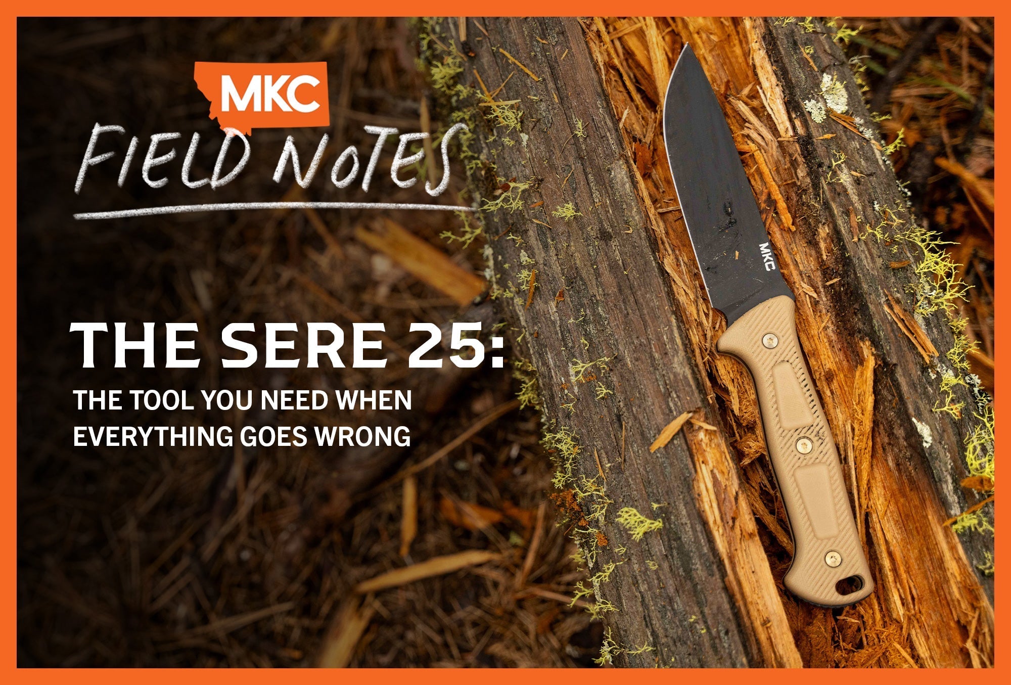A tan MKC knife on a piece of wood with the overlay “The SERE 25: The Tool You Need When Everything Goes Wrong.”